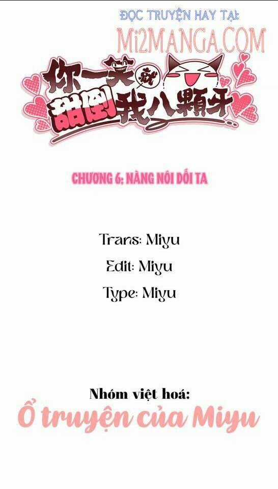 Nụ Cười Của Ngươi Ngọt Đến Mức Làm Gãy Tám Cái Răng Của Ta Chapter 6 trang 1