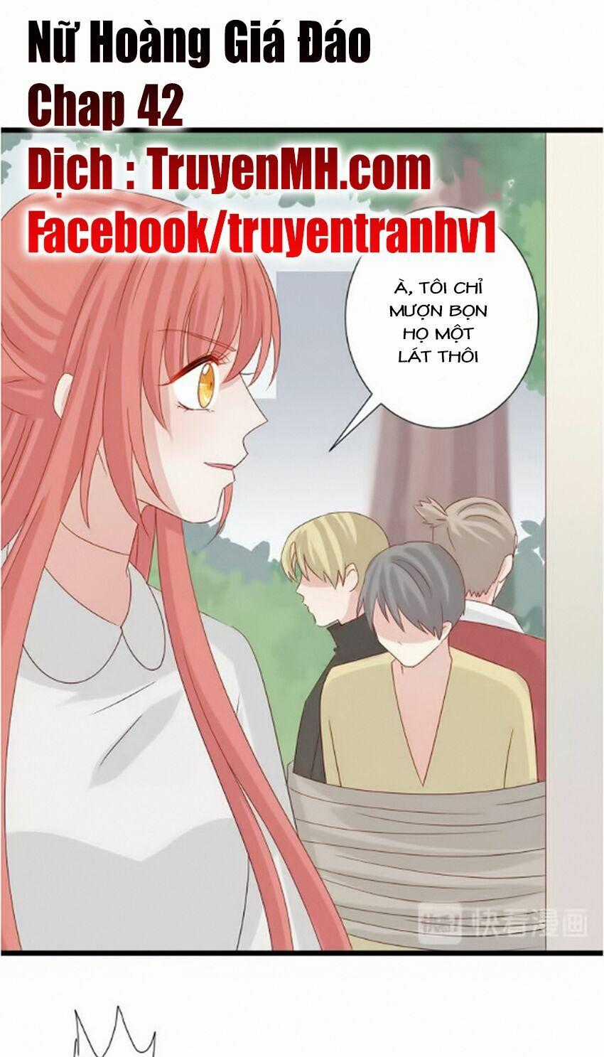 Nữ Hoàng Giá Đáo Chapter 42 trang 1