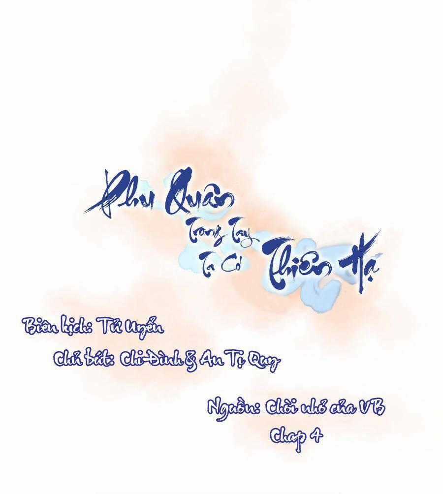 Phu Quân Trong Tay, Ta Có Thiên Hạ Chapter 4 trang 0