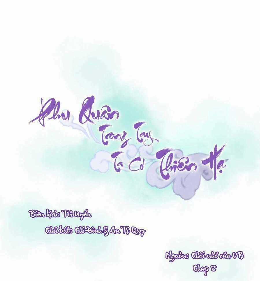 Phu Quân Trong Tay, Ta Có Thiên Hạ Chapter 8 trang 0