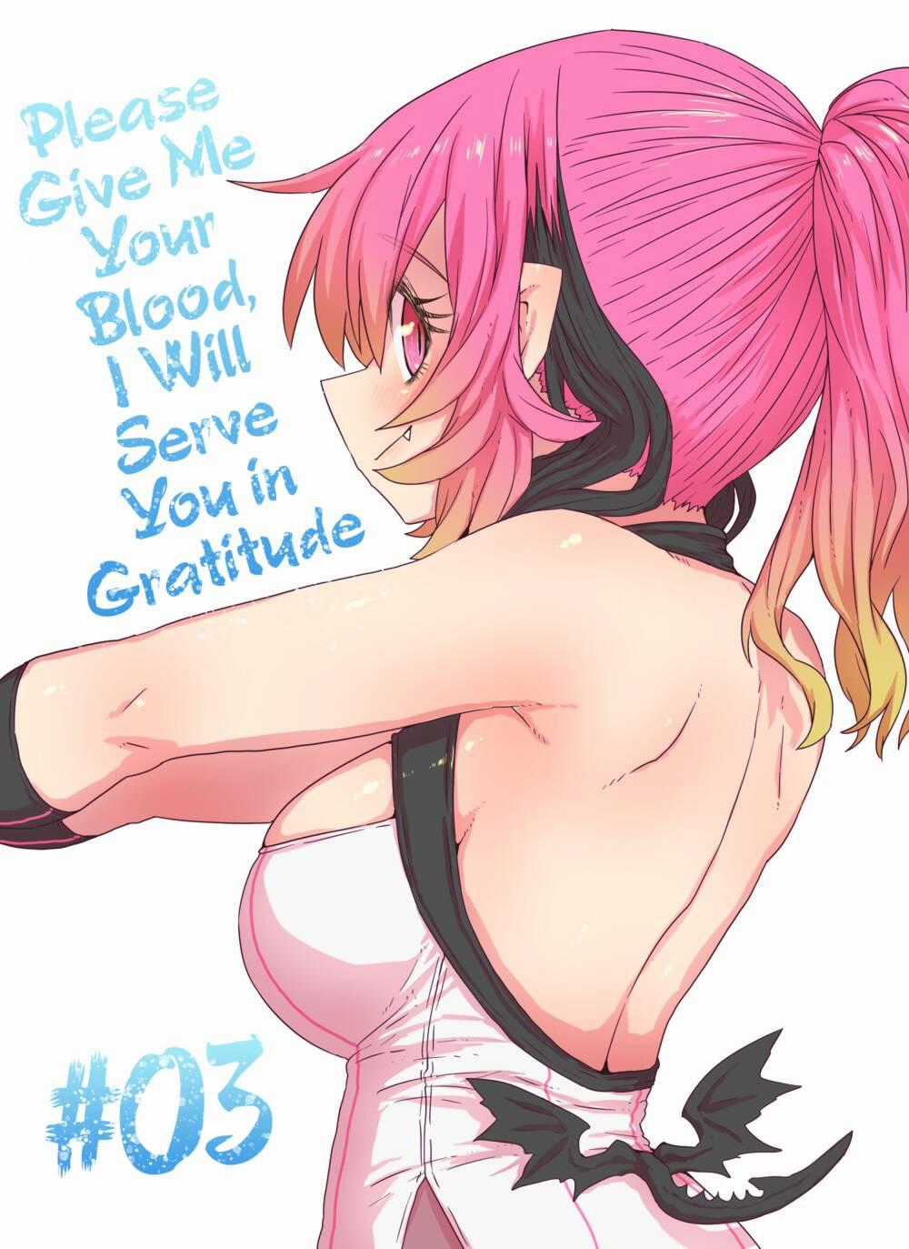 Please Give Me Your Blood, I Will Serve You In Gratitude Chapter 3 trang 0