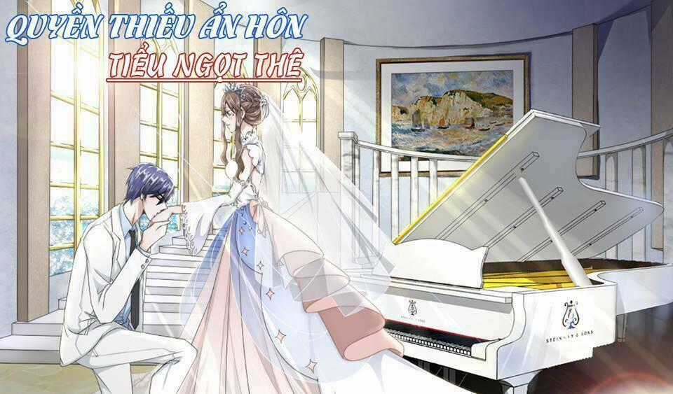 Quyền Thiếu Ẩn Hôn Tiểu Ngọt Thê Chapter 3 trang 0