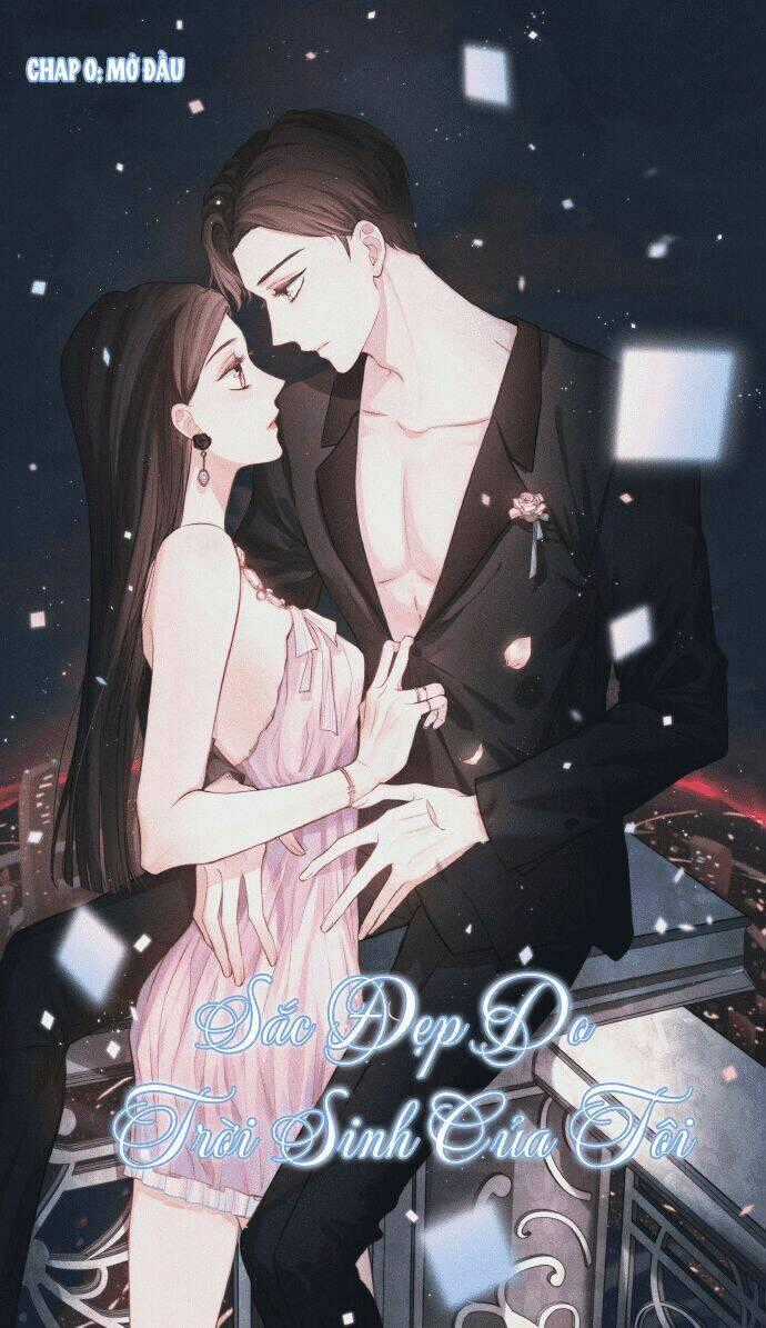 Sắc Đẹp Do Trời Sinh Của Tôi Chapter 0 trang 0