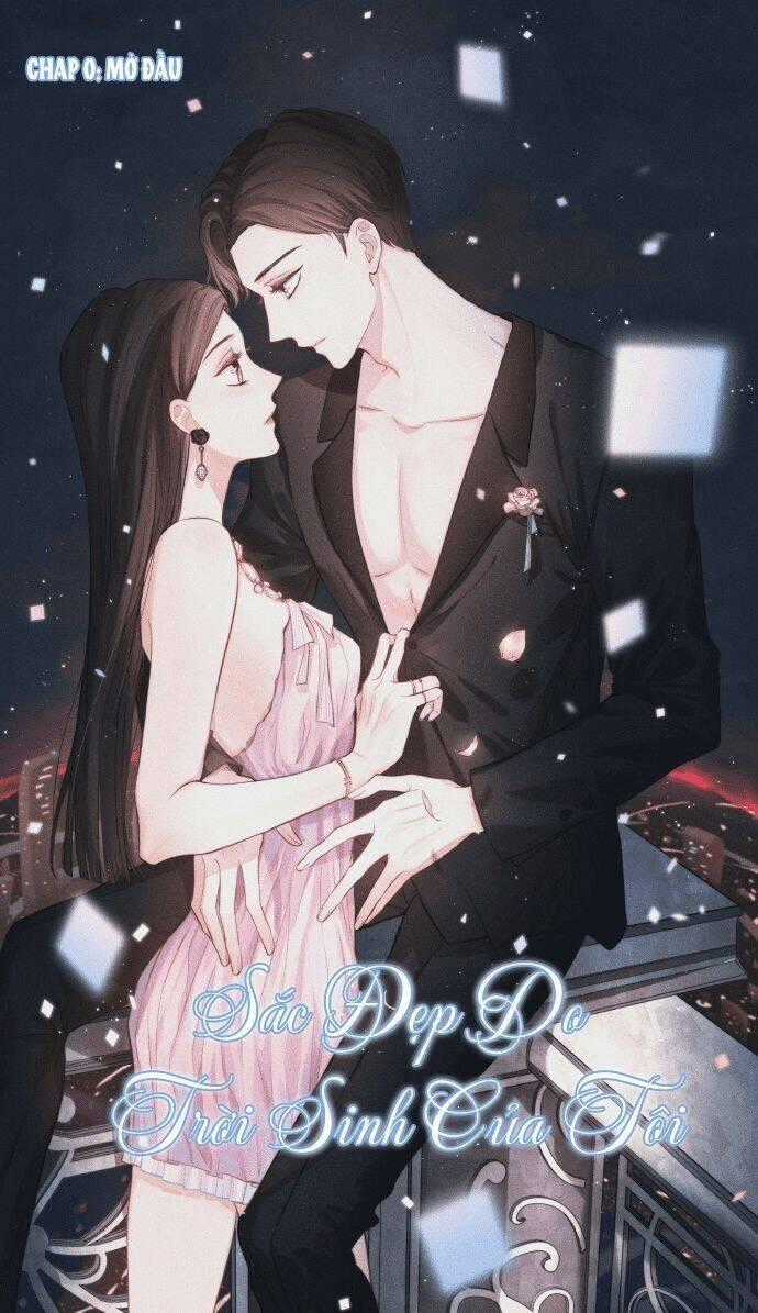 Sắc Đẹp Do Trời Sinh Của Tôi Chapter 1 trang 0