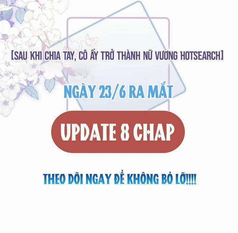 Sau Khi Chia Tay, Cô Ấy Trở Thành Nữ Vương Hotsearch Chapter 0 trang 6