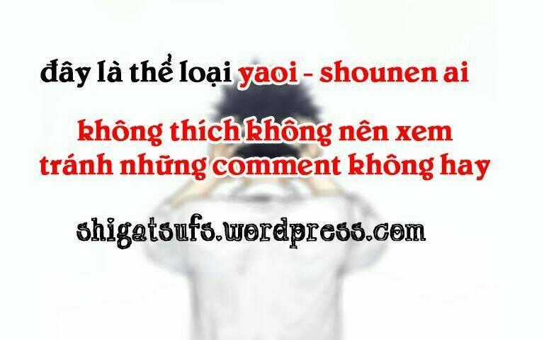 (ShigatsFs) Càng yêu càng thêm rắc rối Chapter 1 trang 1