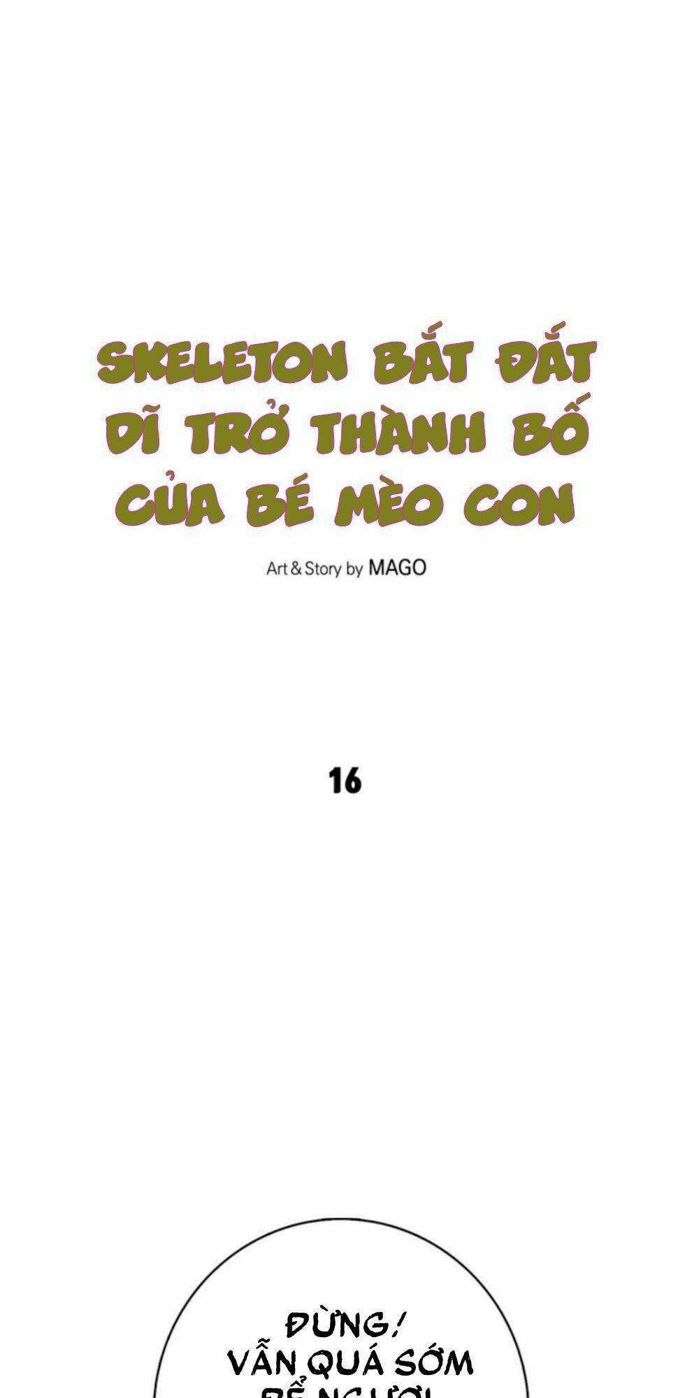 Skeleton Bất Đắt Dĩ Trở Thành Bố Của Bé Mèo Con Chapter 16 trang 1