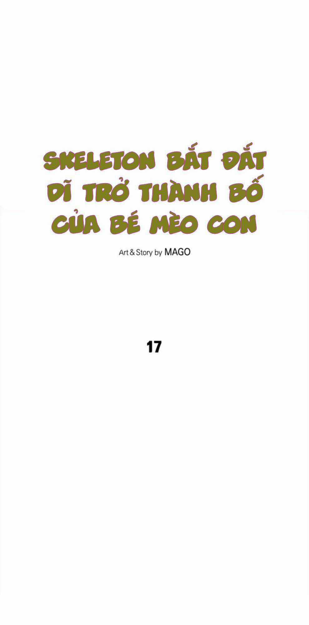 Skeleton Bất Đắt Dĩ Trở Thành Bố Của Bé Mèo Con Chapter 17 trang 4