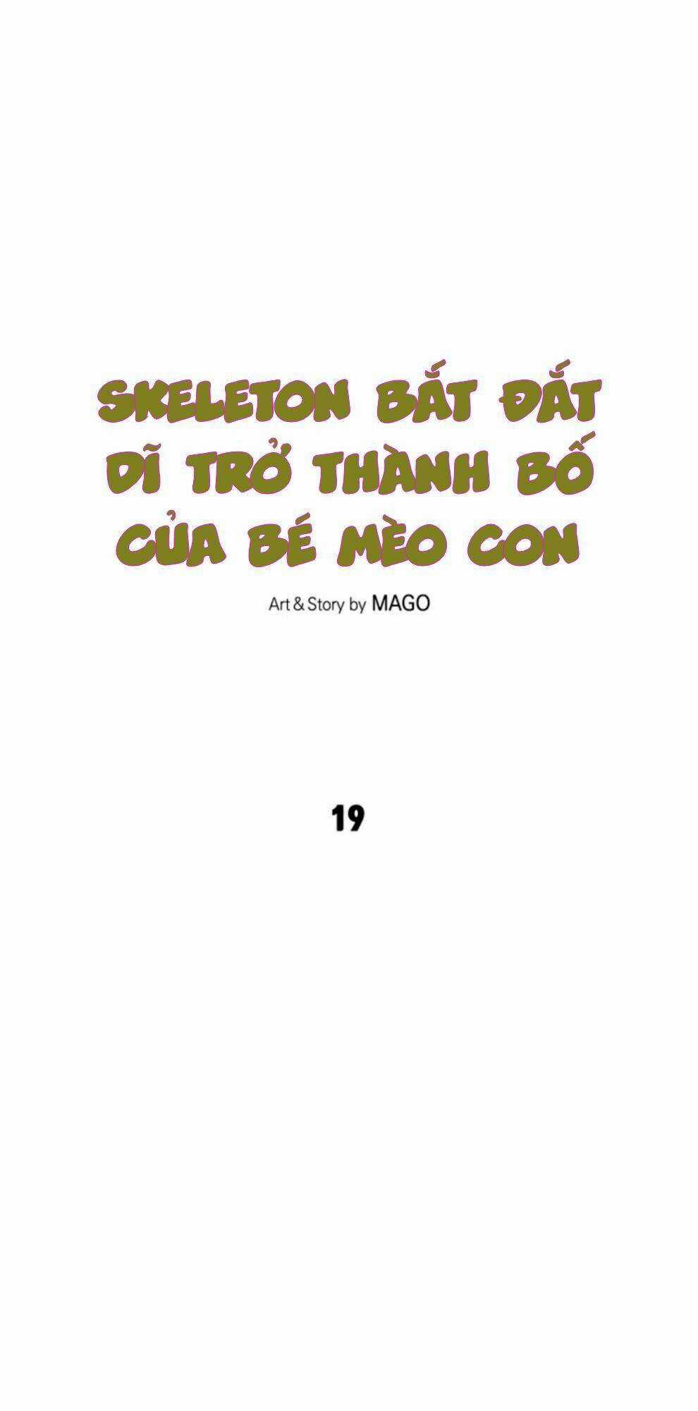 Skeleton Bất Đắt Dĩ Trở Thành Bố Của Bé Mèo Con Chapter 19 trang 4