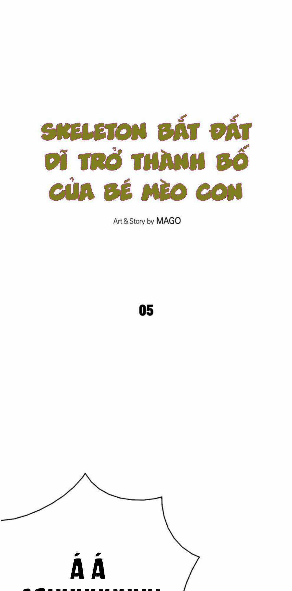 Skeleton Bất Đắt Dĩ Trở Thành Bố Của Bé Mèo Con Chapter 5 trang 2