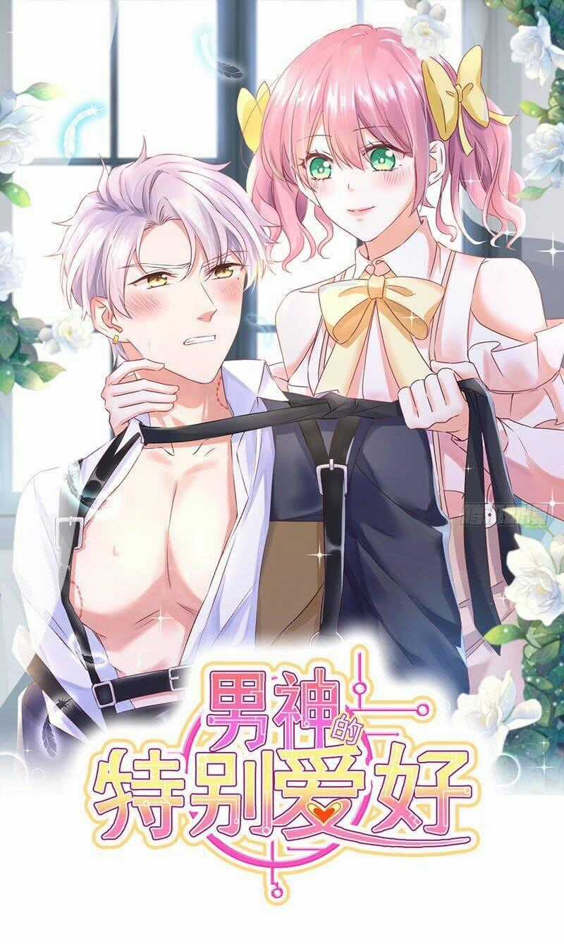 Sở Thích Đặc Biệt Của Nam Thần Chapter 3 trang 0