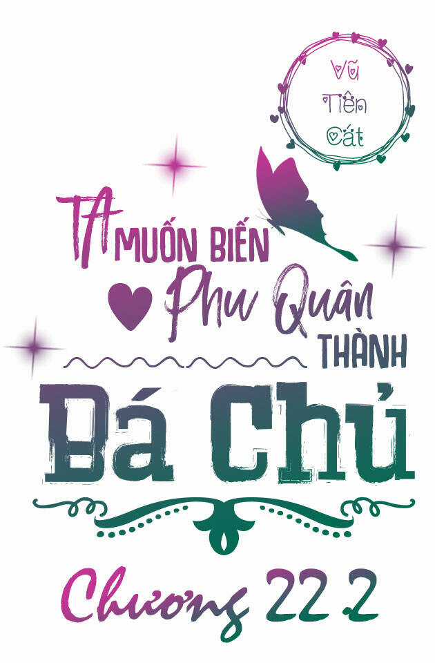 Ta Muốn Biến Phu Quân Thành Bá Chủ Chapter 22.2 trang 2