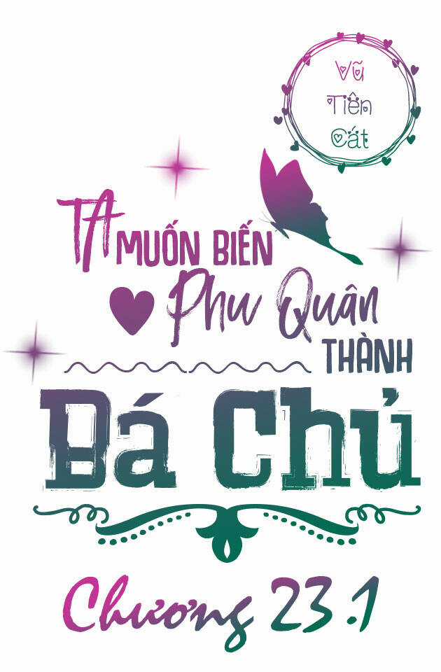Ta Muốn Biến Phu Quân Thành Bá Chủ Chapter 23.1 trang 2