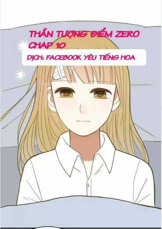 Thần Tượng Điểm Zero Chapter 10 trang 0