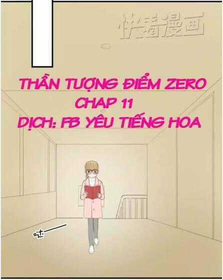 Thần Tượng Điểm Zero Chapter 11 trang 0
