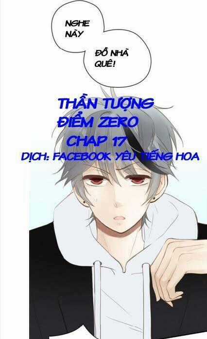 Thần Tượng Điểm Zero Chapter 17 trang 0