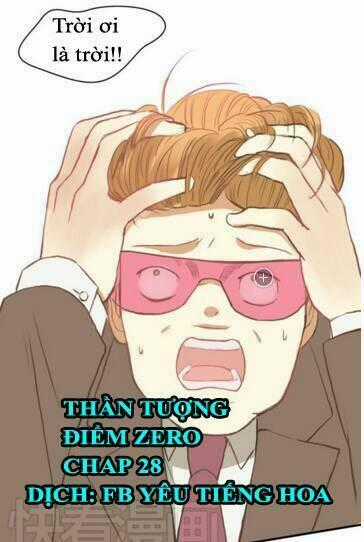 Thần Tượng Điểm Zero Chapter 28 trang 0