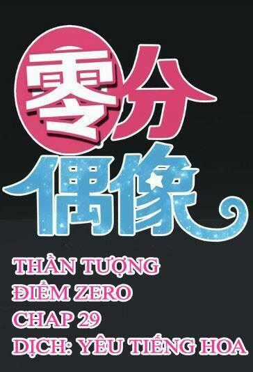 Thần Tượng Điểm Zero Chapter 29 trang 0