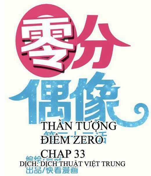 Thần Tượng Điểm Zero Chapter 33 trang 0