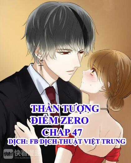 Thần Tượng Điểm Zero Chapter 47 trang 0