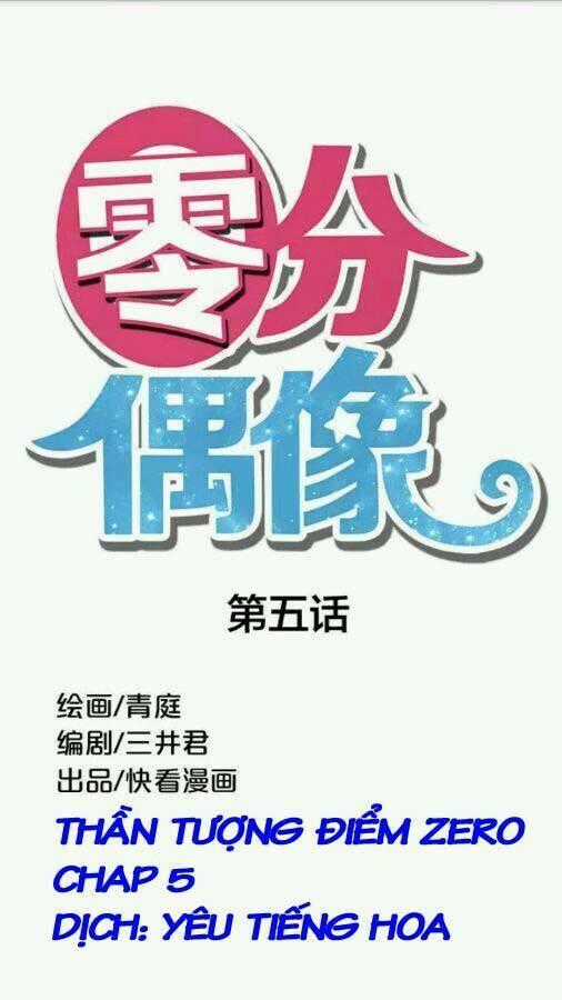 Thần Tượng Điểm Zero Chapter 5 trang 0