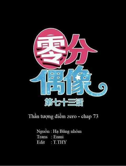 Thần Tượng Điểm Zero Chapter 73 trang 1