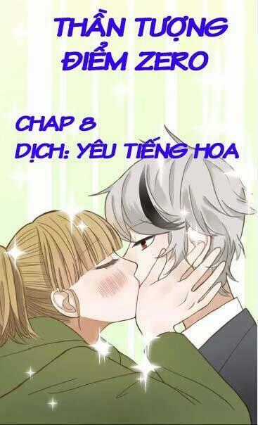 Thần Tượng Điểm Zero Chapter 8 trang 0