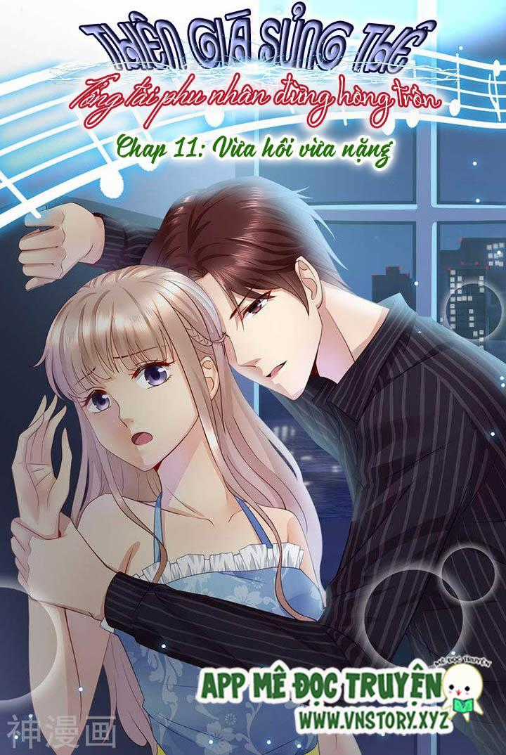 Thiên Giá Sủng Thê: Tổng Tài Phu Nhân Đừng Hòng Trốn Chapter 11 trang 1