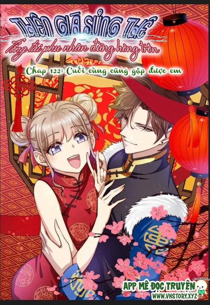 Thiên Giá Sủng Thê: Tổng Tài Phu Nhân Đừng Hòng Trốn Chapter 122 trang 1