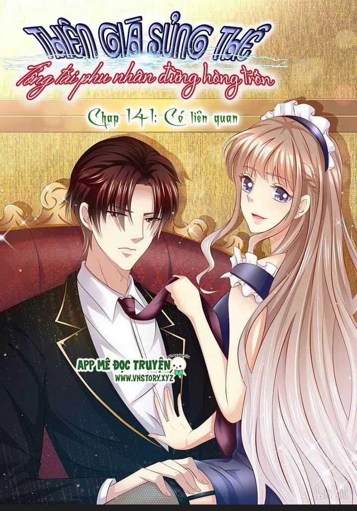 Thiên Giá Sủng Thê: Tổng Tài Phu Nhân Đừng Hòng Trốn Chapter 141 trang 1