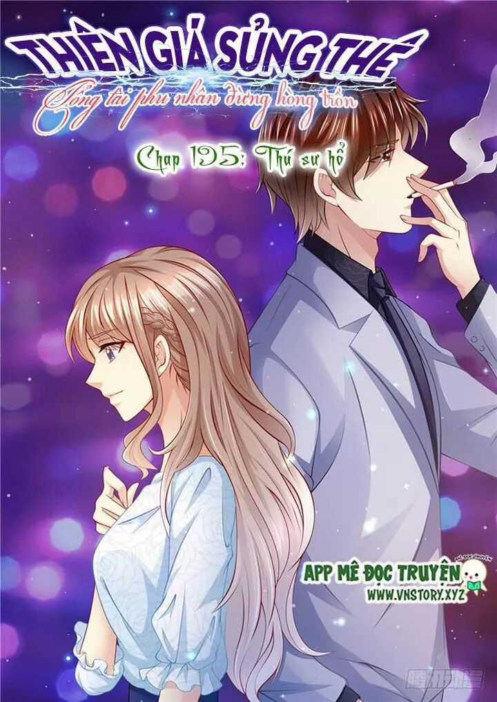 Thiên Giá Sủng Thê: Tổng Tài Phu Nhân Đừng Hòng Trốn Chapter 194 trang 1