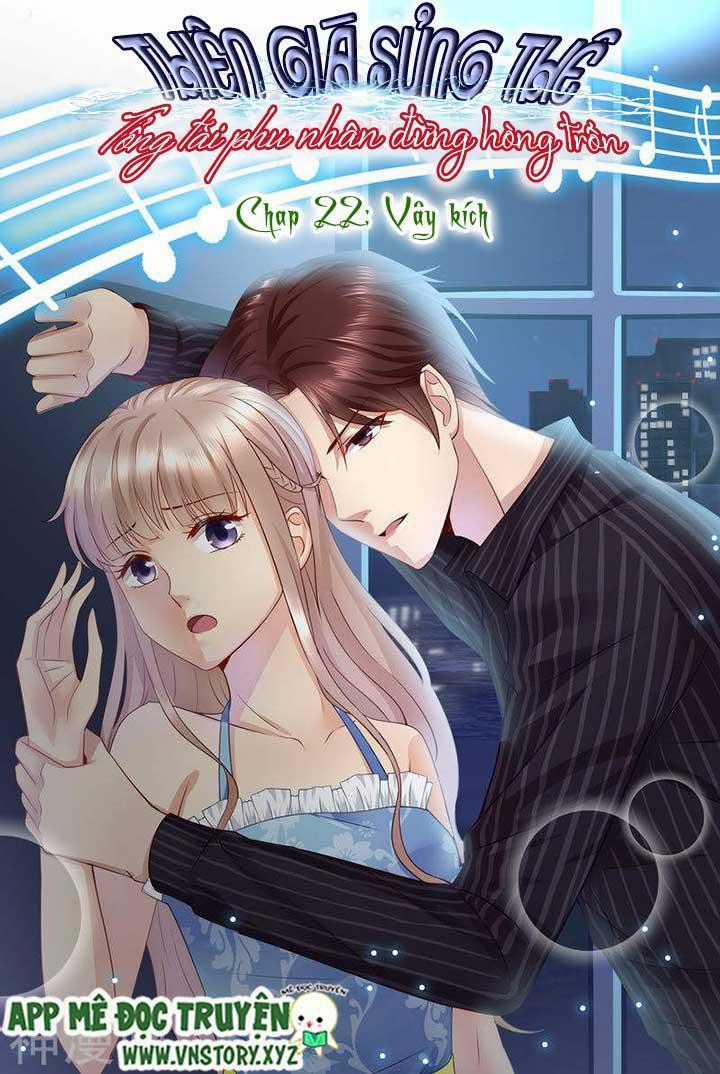 Thiên Giá Sủng Thê: Tổng Tài Phu Nhân Đừng Hòng Trốn Chapter 22 trang 1