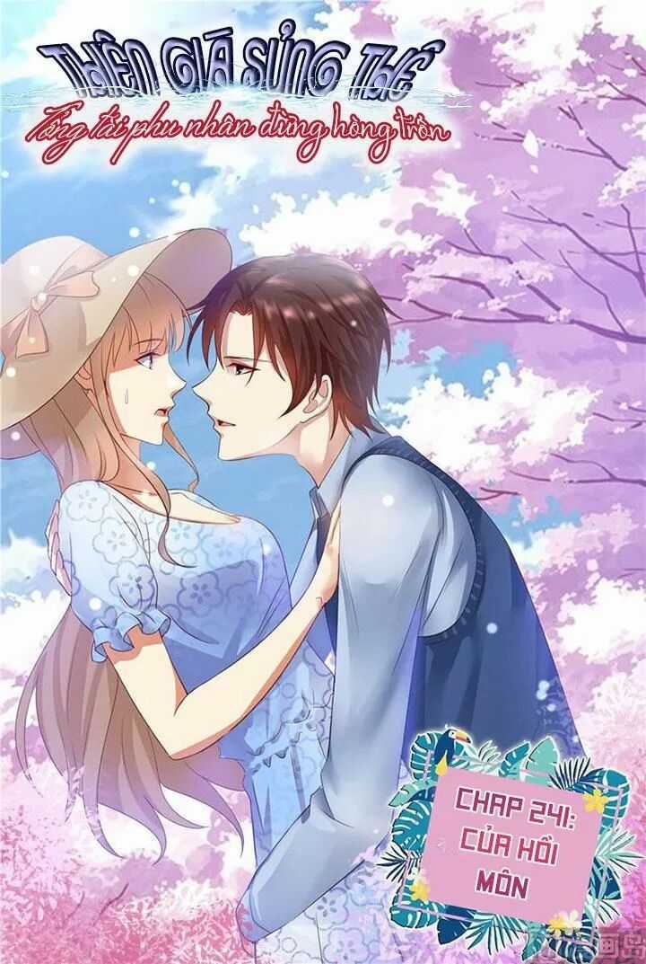 Thiên Giá Sủng Thê: Tổng Tài Phu Nhân Đừng Hòng Trốn Chapter 241 trang 1