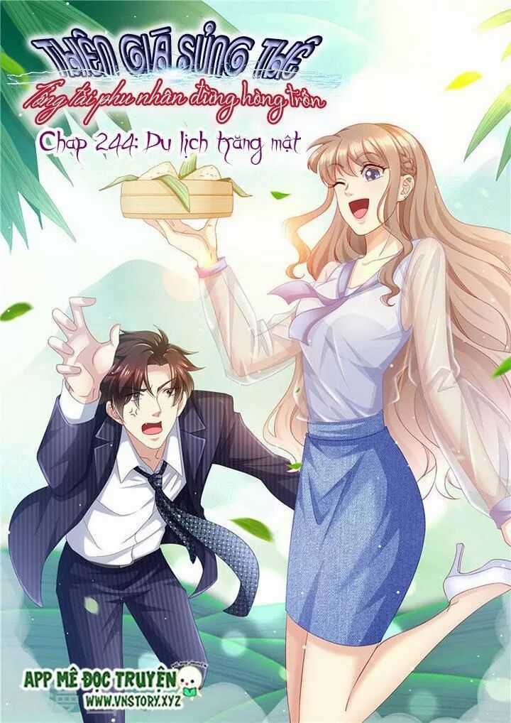 Thiên Giá Sủng Thê: Tổng Tài Phu Nhân Đừng Hòng Trốn Chapter 244 trang 1