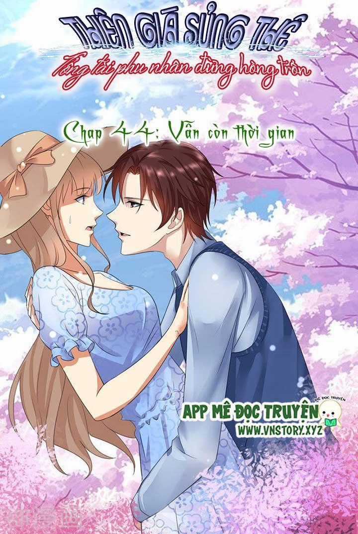 Thiên Giá Sủng Thê: Tổng Tài Phu Nhân Đừng Hòng Trốn Chapter 44 trang 1