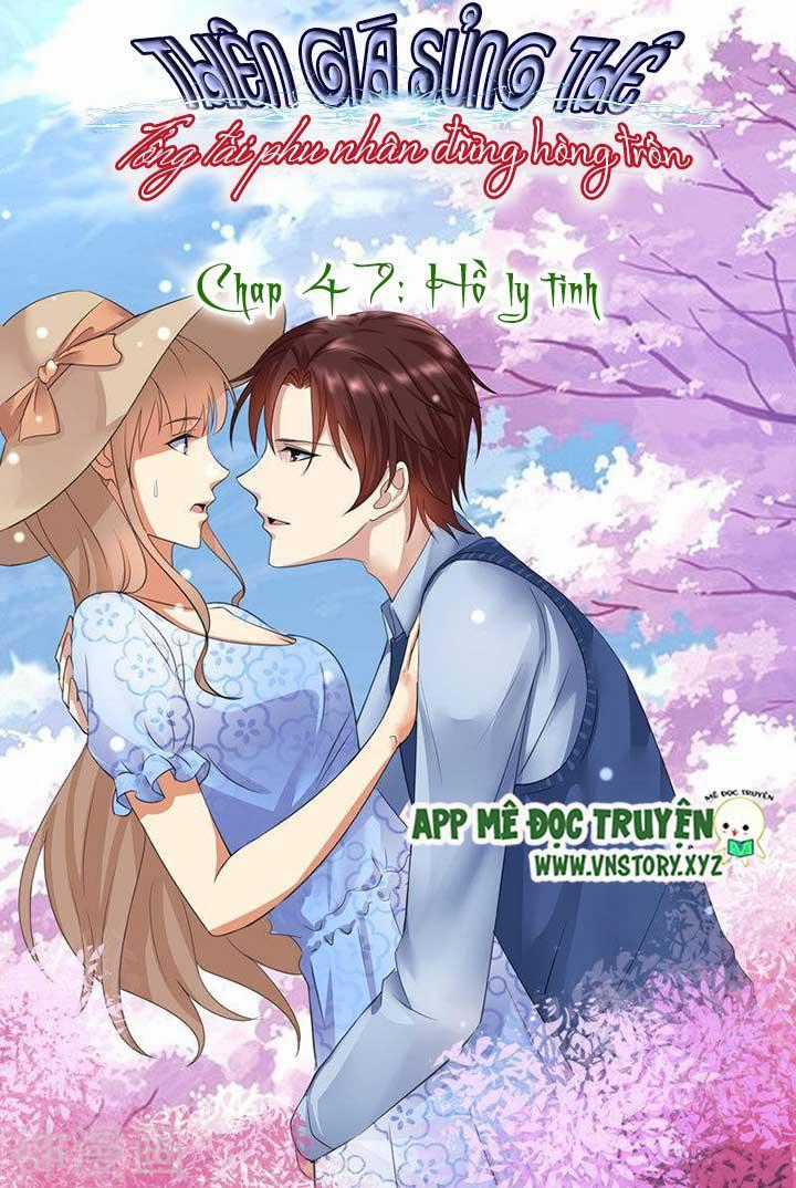 Thiên Giá Sủng Thê: Tổng Tài Phu Nhân Đừng Hòng Trốn Chapter 47 trang 1