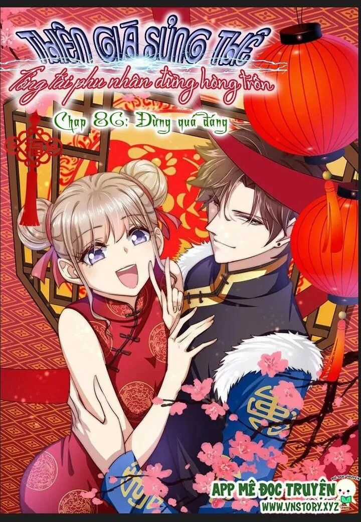Thiên Giá Sủng Thê: Tổng Tài Phu Nhân Đừng Hòng Trốn Chapter 86 trang 1