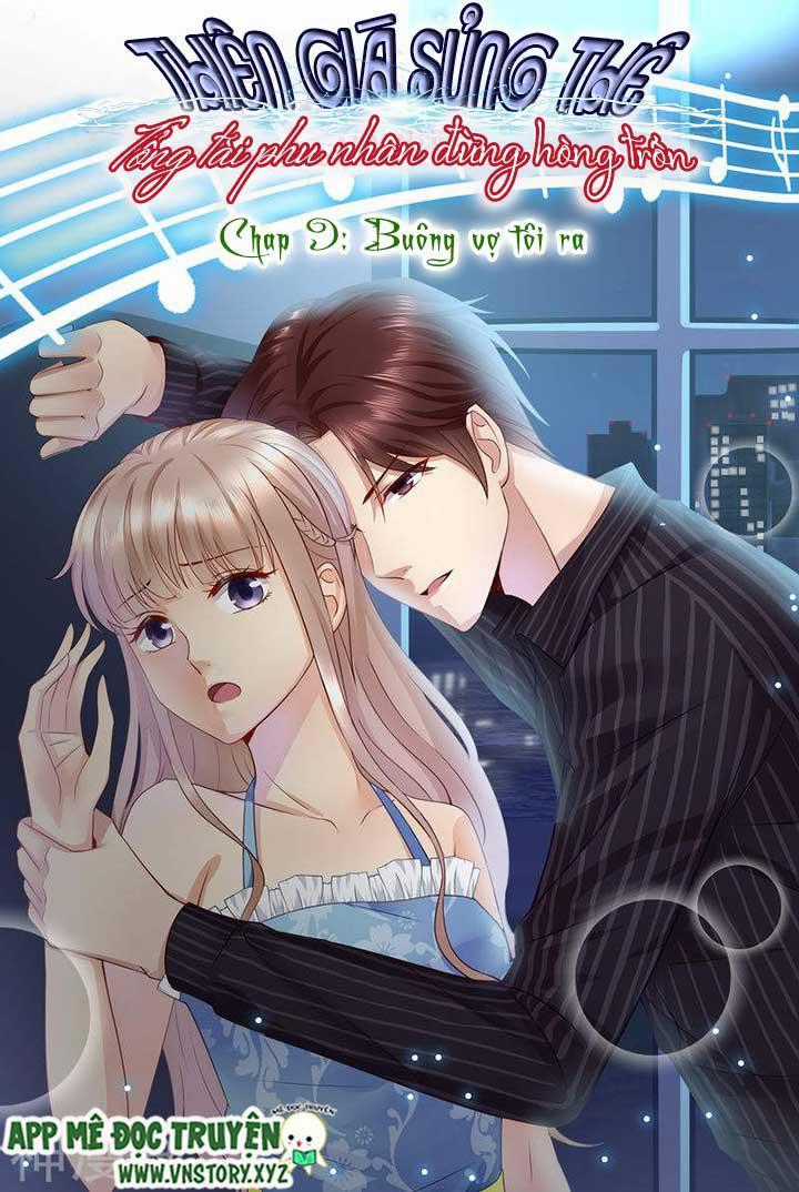 Thiên Giá Sủng Thê: Tổng Tài Phu Nhân Đừng Hòng Trốn Chapter 9 trang 1