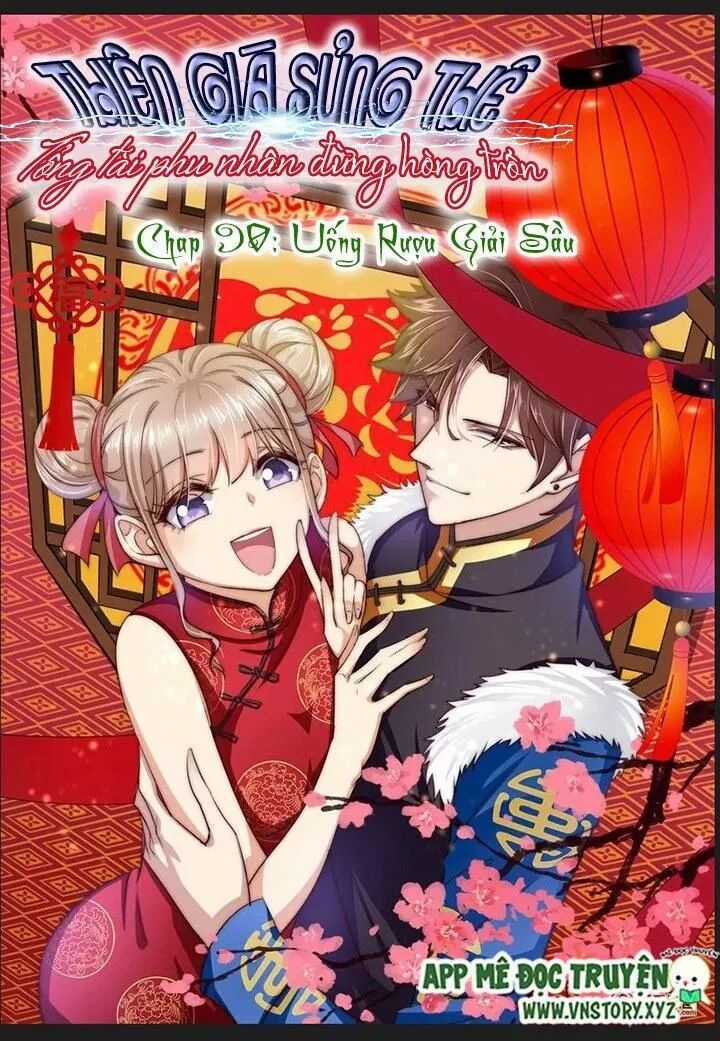 Thiên Giá Sủng Thê: Tổng Tài Phu Nhân Đừng Hòng Trốn Chapter 90 trang 1