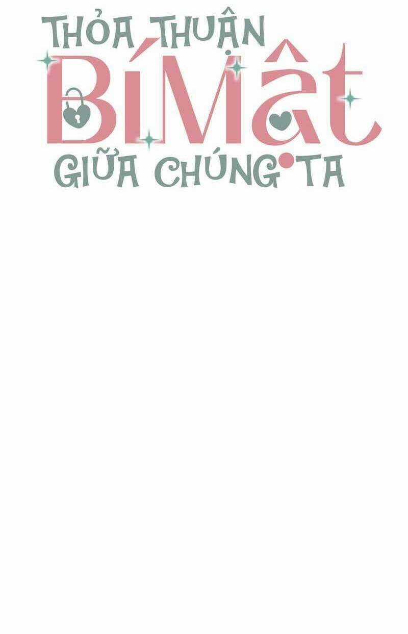 Thỏa Thuận Bí Mật Giữa Chúng Ta Chapter 10 trang 12
