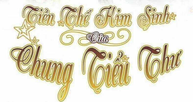 Tiền Thế Kim Sinh Của Chung Tiểu Thư Chapter 31 trang 1