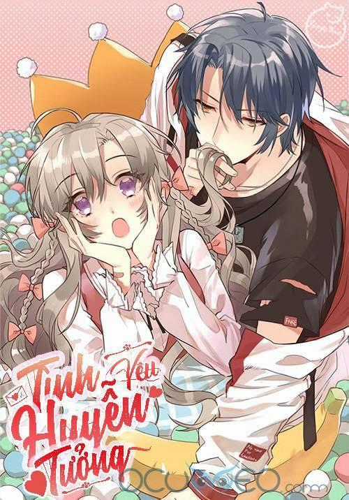 Tình Yêu Huyễn Tưởng Chapter 10 trang 0