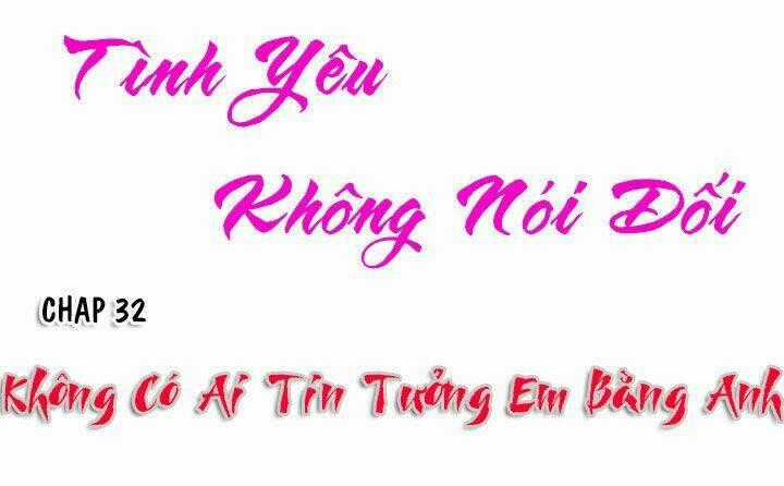 Tình Yêu Không Nói Dối Chapter 32 trang 0