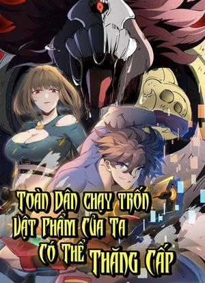 Bìa truyện Toàn Dân Chạy Trốn, Vật Phẩm Của Ta Có Thể Thăng Cấp