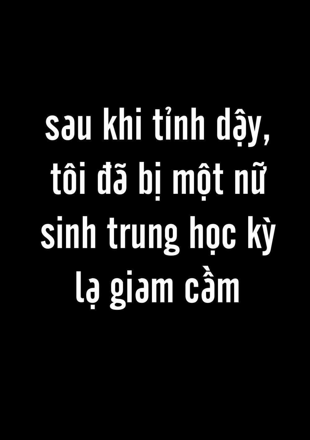 Tôi Bị Một Nữ Sinh Trung Học Kỳ Lạ Giam Cầm Chapter 1 trang 2