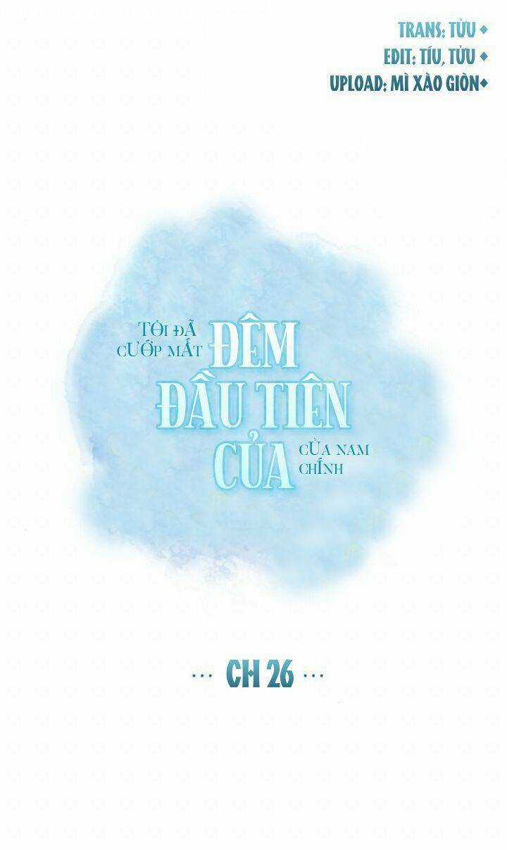 Tôi Đã Cướp Mất Đêm Đầu Tiên Của Nam Chính Chapter 26 trang 7