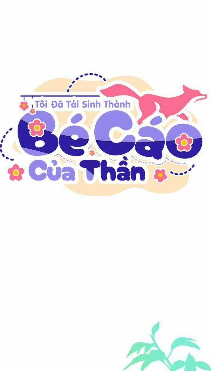 Tôi Đã Tái Sinh Thành Bé Cáo Của Thần Chapter 30 trang 30