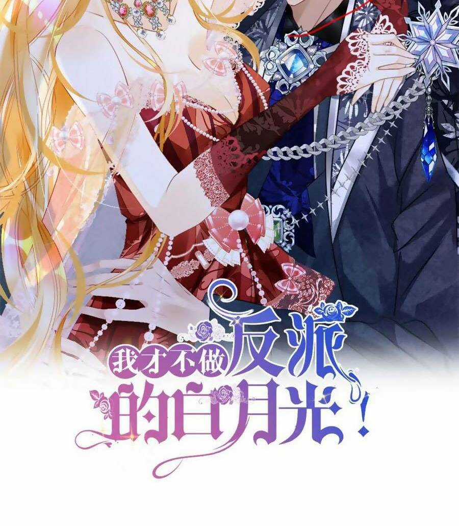 Tôi Không Muốn Làm Bạch Nguyệt Quang Của Kẻ Phản Diện Chapter 23 trang 7