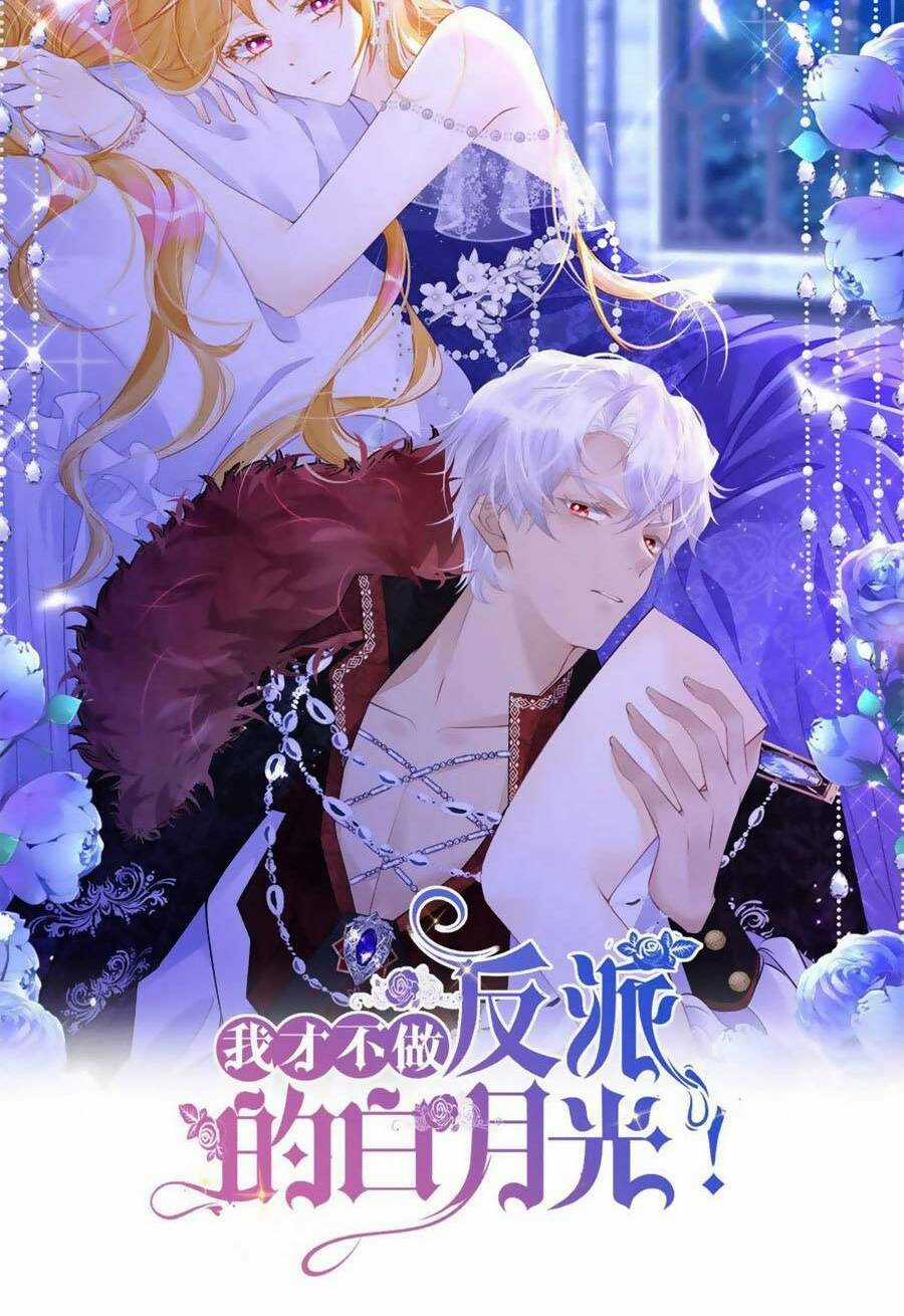 Tôi Không Muốn Làm Bạch Nguyệt Quang Của Kẻ Phản Diện Chapter 27 trang 5