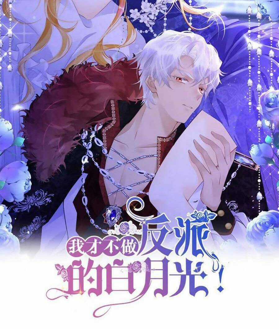 Tôi Không Muốn Làm Bạch Nguyệt Quang Của Kẻ Phản Diện Chapter 35 trang 16